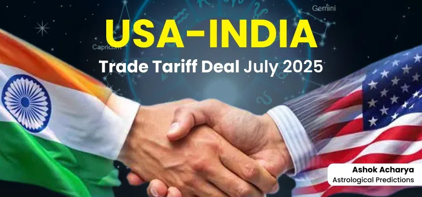 USA-India Trade Tariff Deal July 2025 Astrological & Strategic Insights