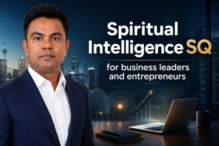 Spiritual Intelligence (SQ): The Hidden Success Factor for Business Leaders, Entrepreneurs, and High Achievers